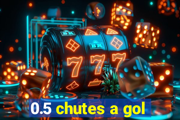 0.5 chutes a gol